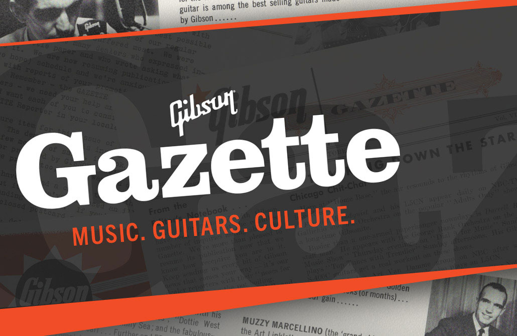 The Gibson Gazette publication from Gibson Brands concerning Music, Guitars, and Culture.